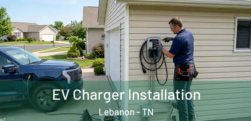  EV Charger Installation Lebanon - TN