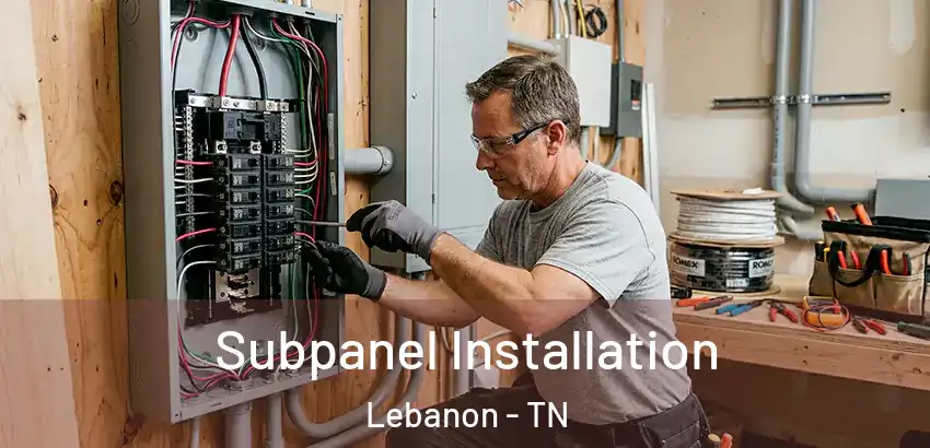 Subpanel Installation Lebanon - TN
